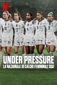 Under Pressure: la nazionale di calcio femminile USA