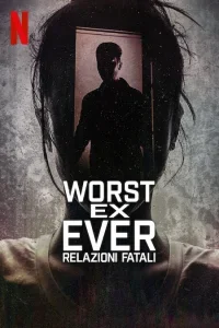 Worst Ex Ever - Relazioni fatali