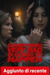 Something Very Bad Is Going to Happen