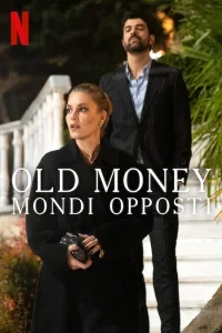 Old Money – Mondi opposti