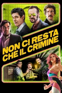 Non Ci Resta Che Il Crimine